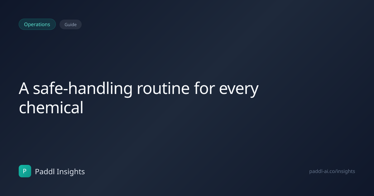 A Safe-Handling Routine for Every Chemical | Paddl